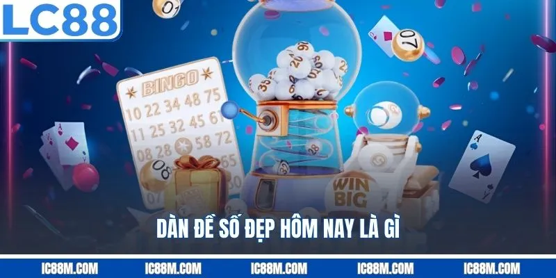 Dàn Đề Số Đẹp Hôm Nay là gì?