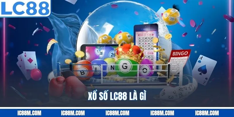 Xổ Số LC88 Là Gì?